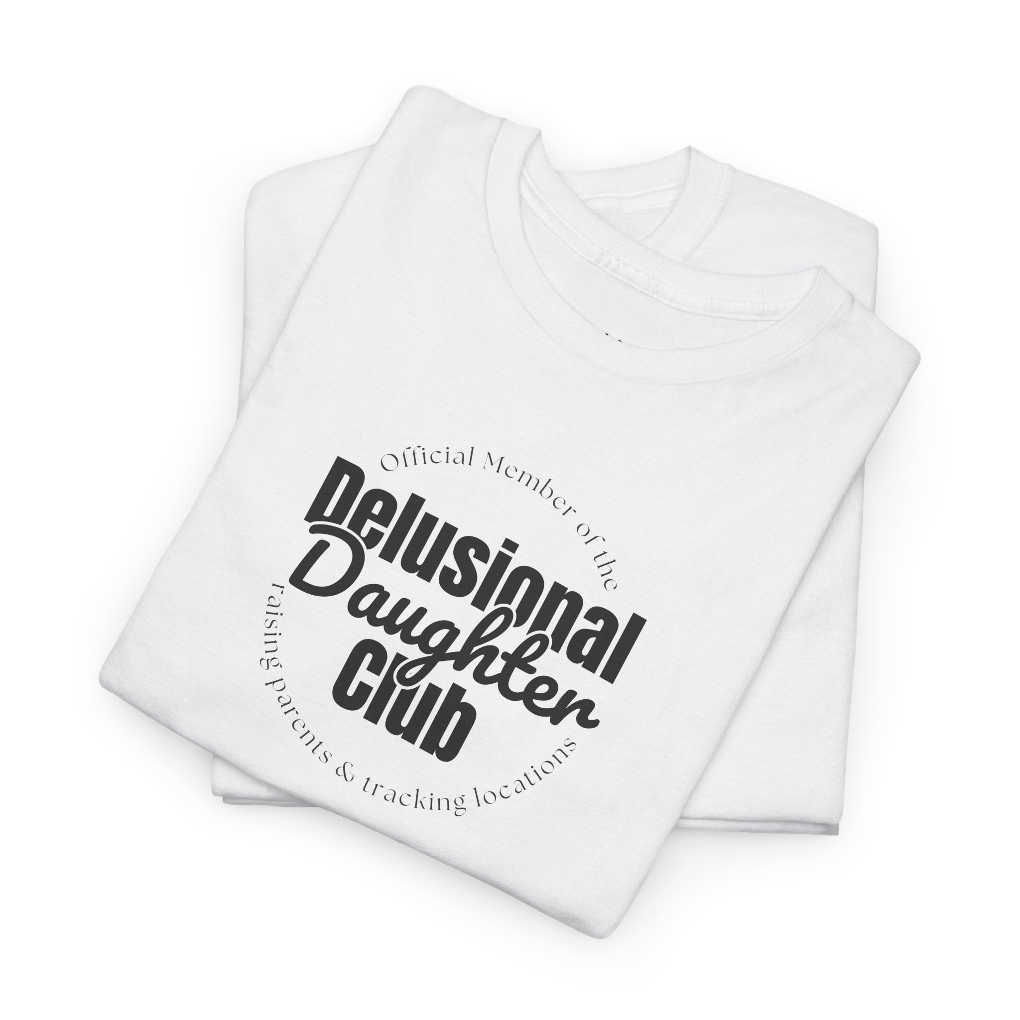 T-Shirt - Delusional Daughter Club Flagship