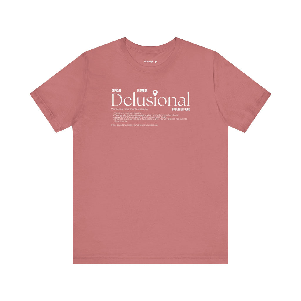 T-Shirt - Official Member Delusional Daughter Club
