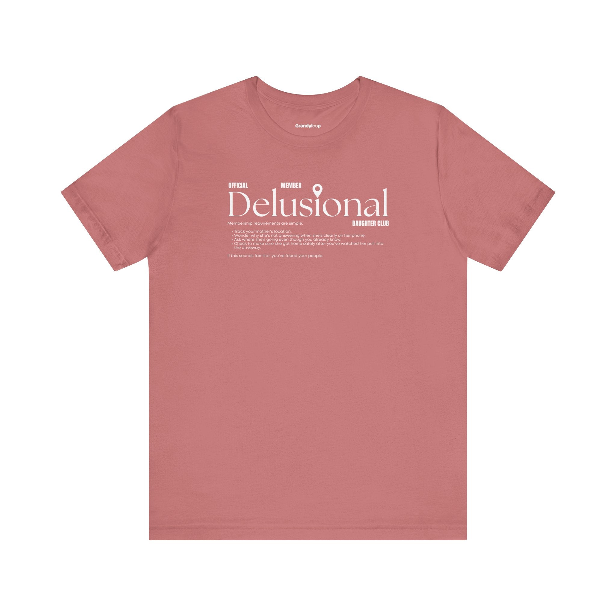 T-Shirt - Official Member Delusional Daughter Club