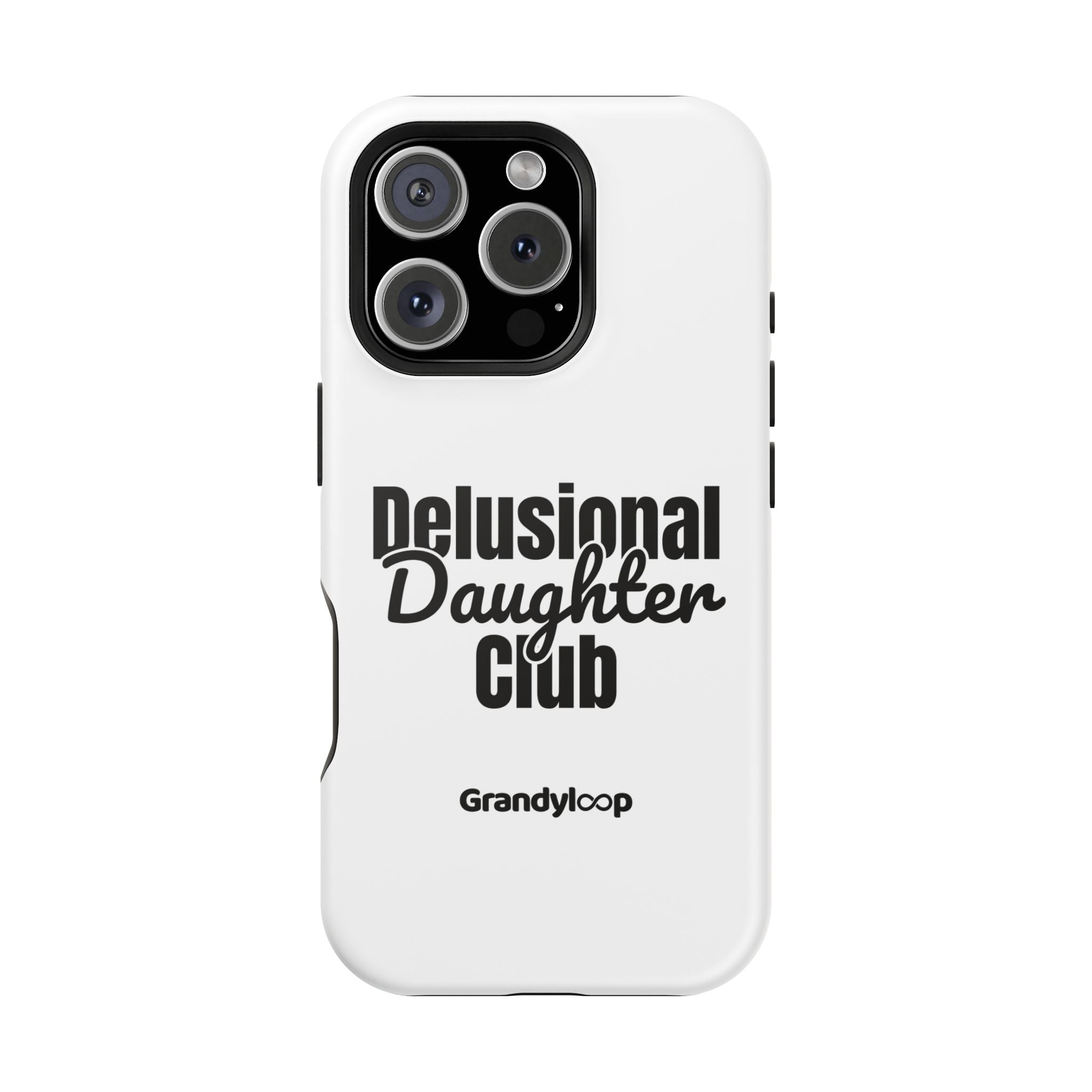 Phone Case - Delusional Daughter Club