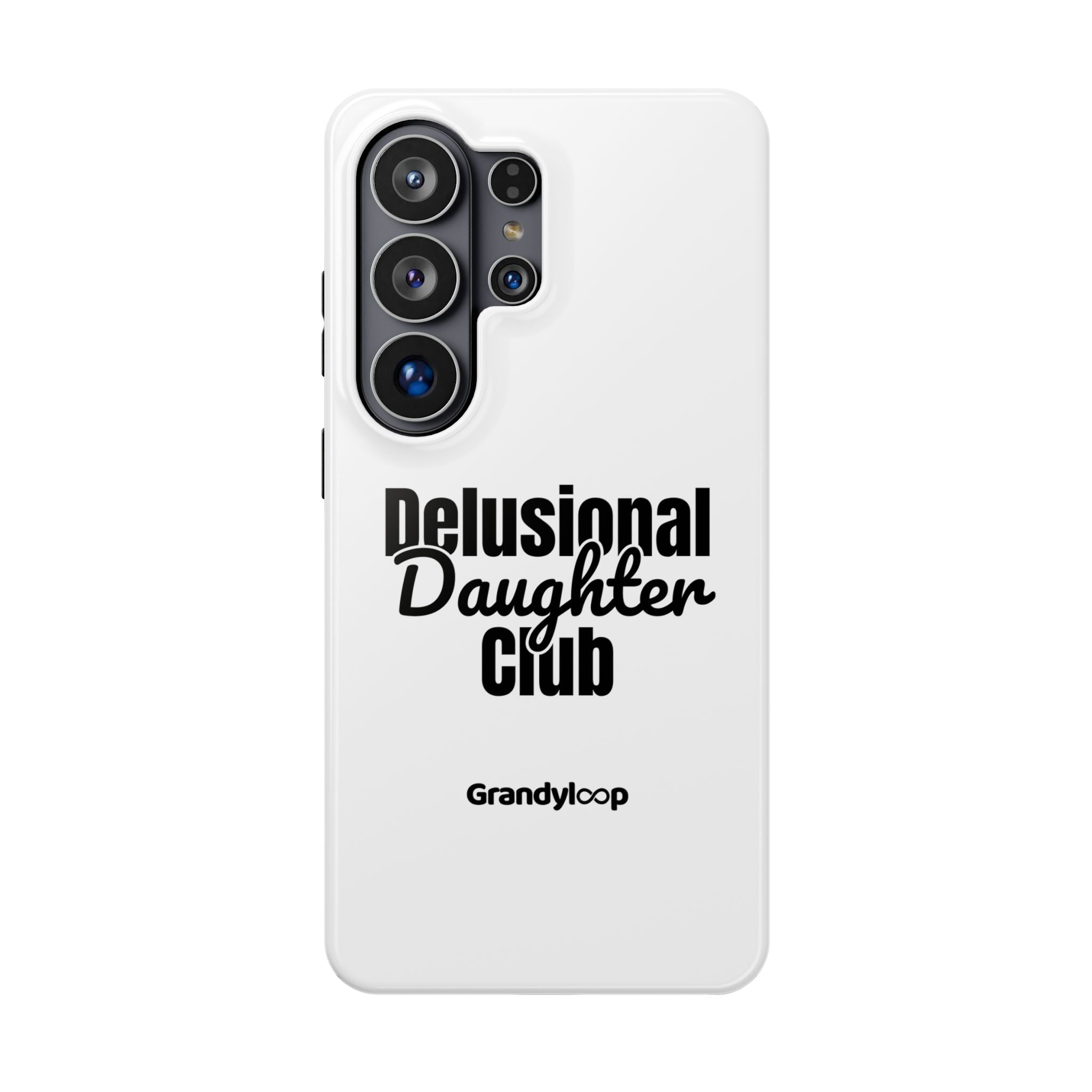 Phone Case - Delusional Daughter Club