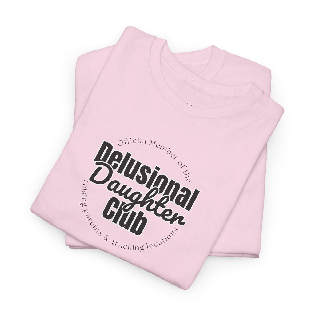 T-Shirt - Delusional Daughter Club Flagship
