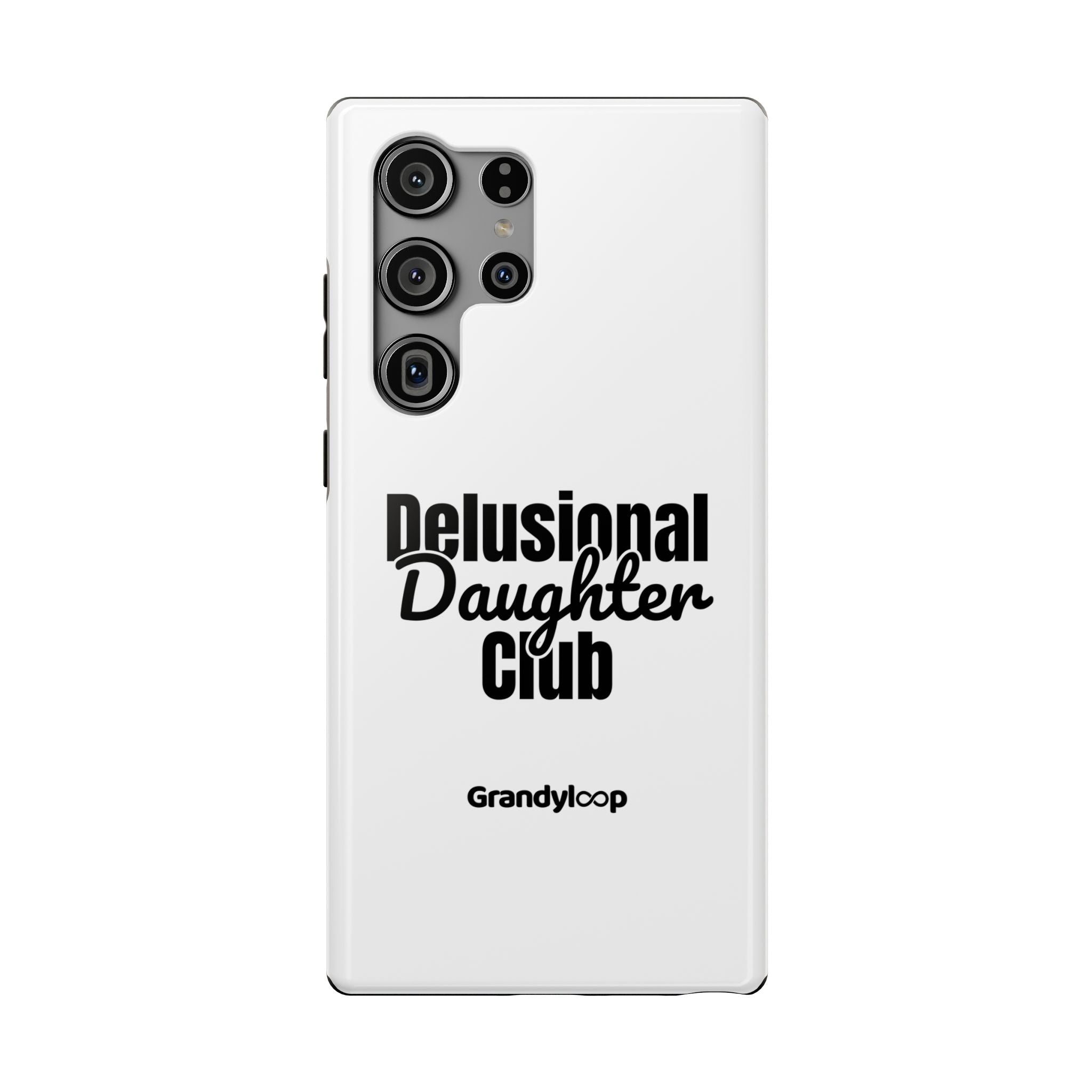 Phone Case - Delusional Daughter Club