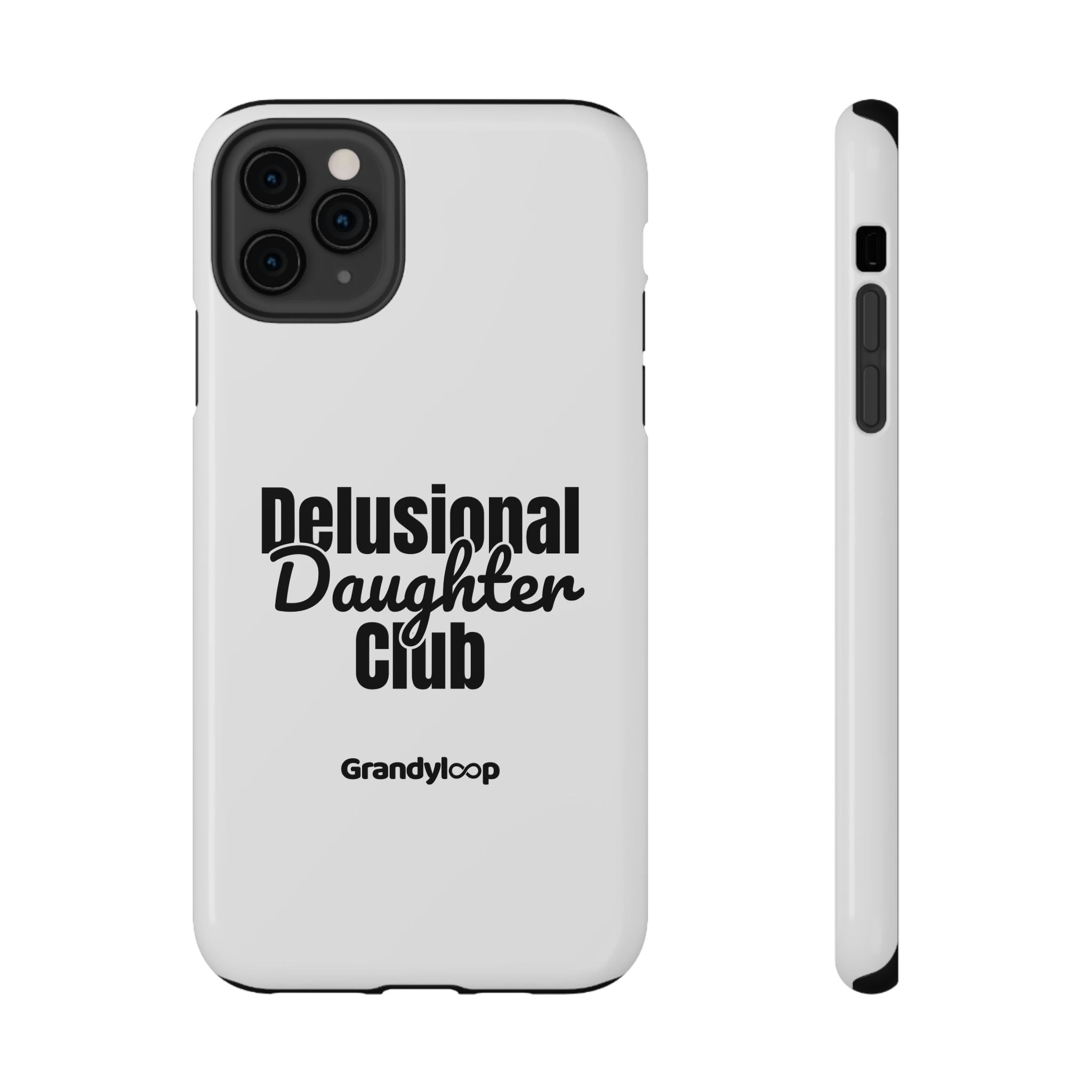 Phone Case - Delusional Daughter Club