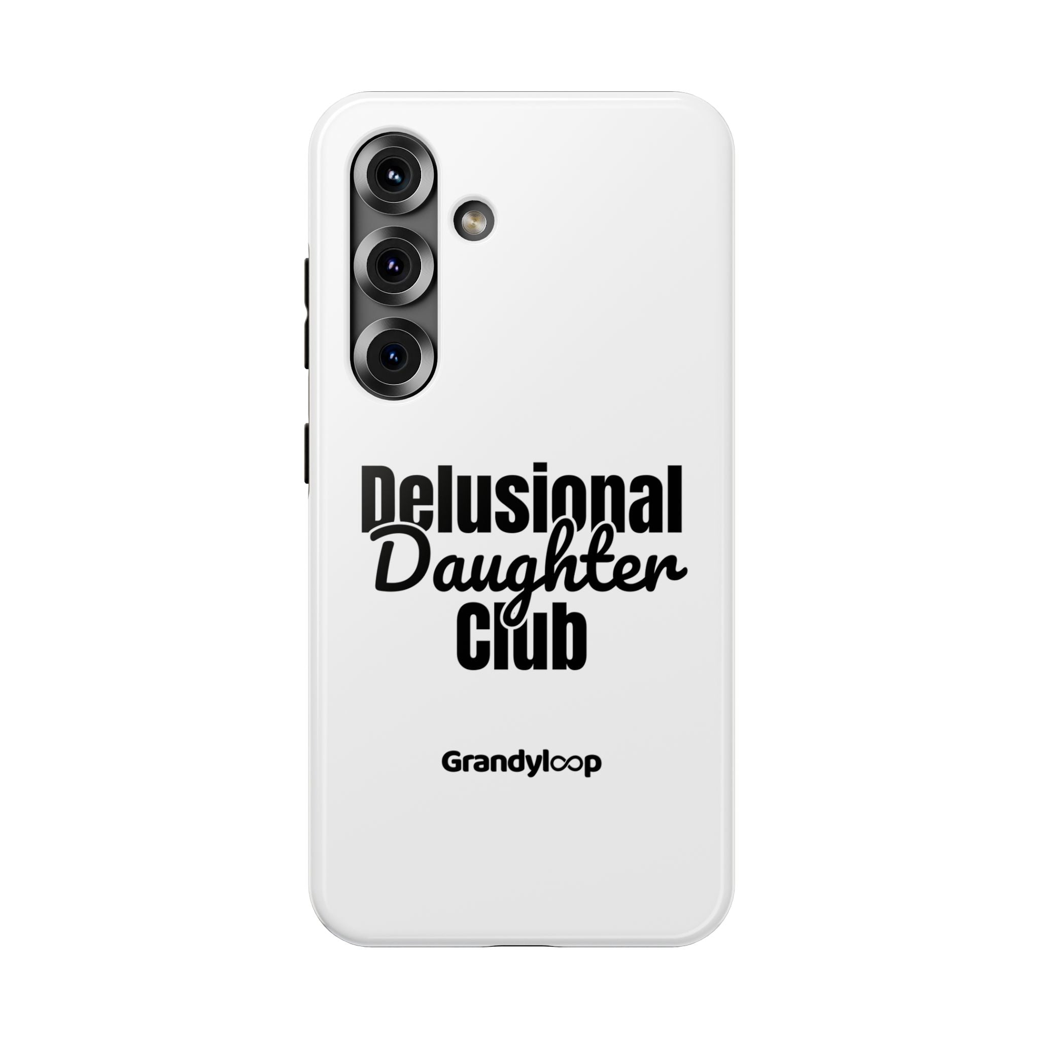 Phone Case - Delusional Daughter Club