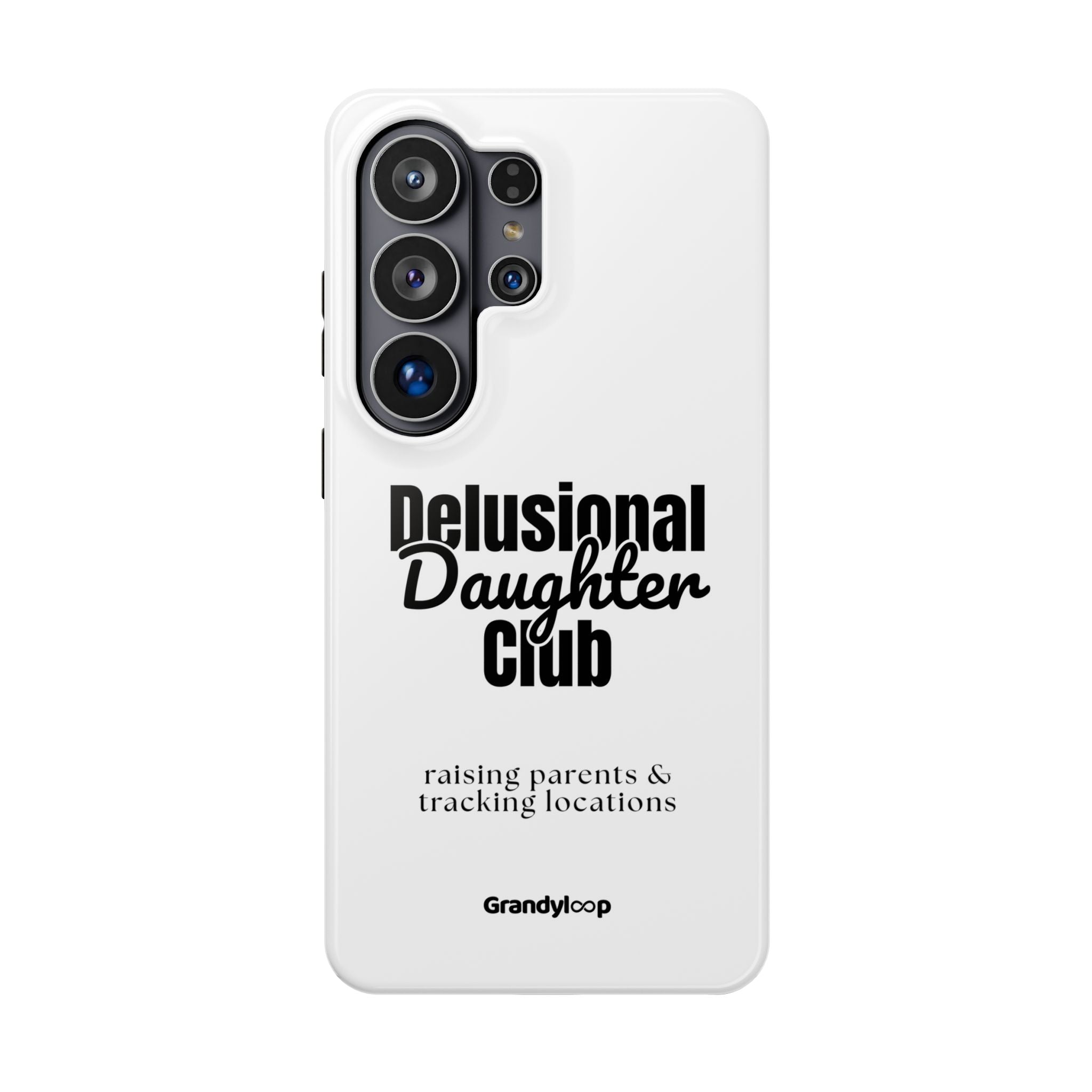 Impact-Resistant Phone Case — "Delusional Daughter Club" (raising parents & tracking locations)
