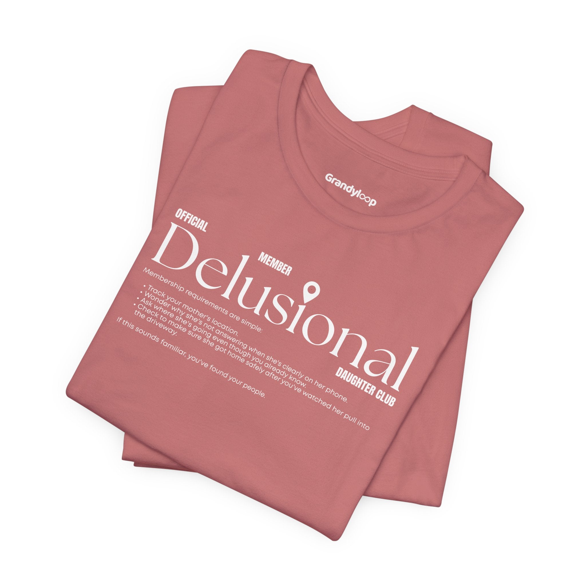 T-Shirt - Official Member Delusional Daughter Club