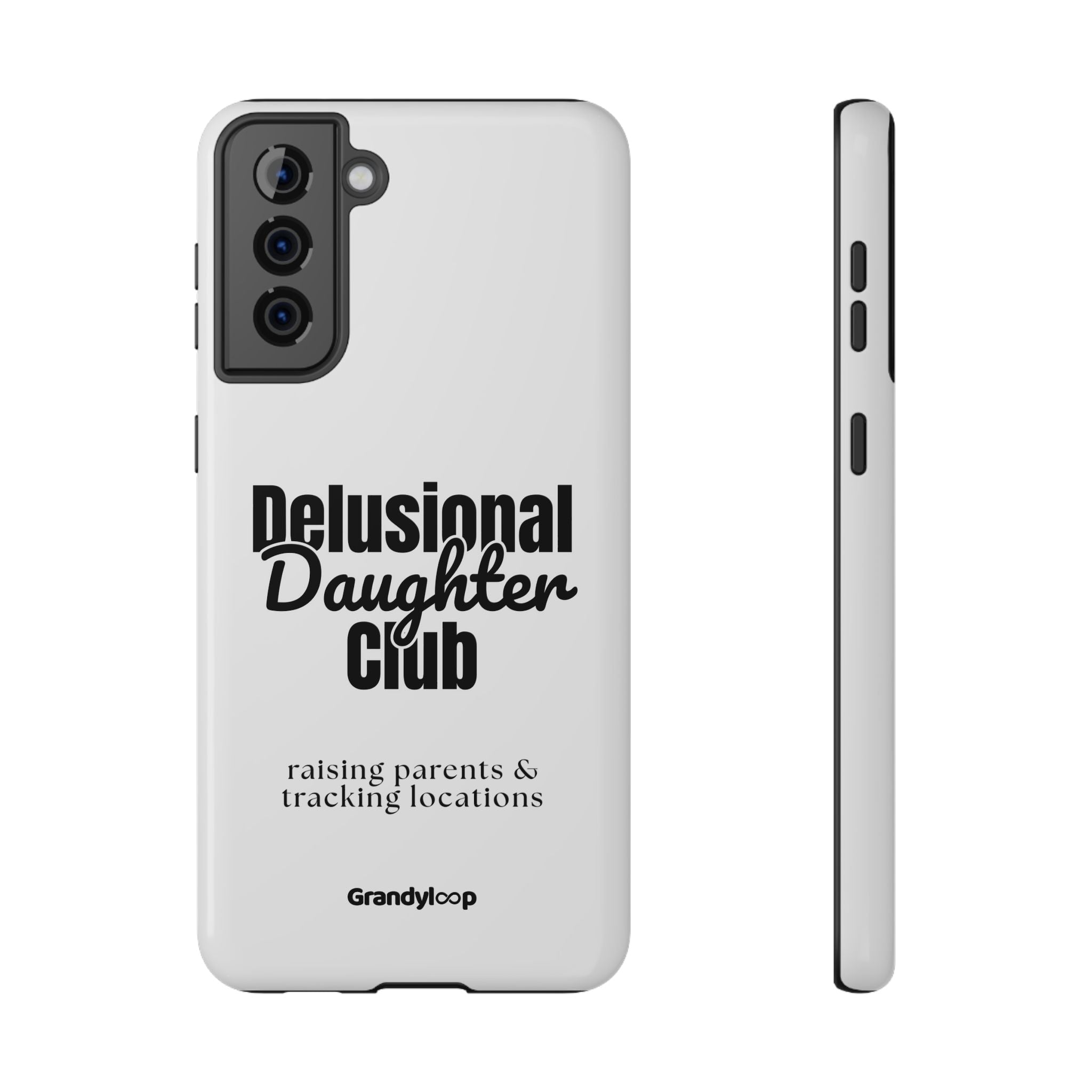 Impact-Resistant Phone Case — "Delusional Daughter Club" (raising parents & tracking locations)