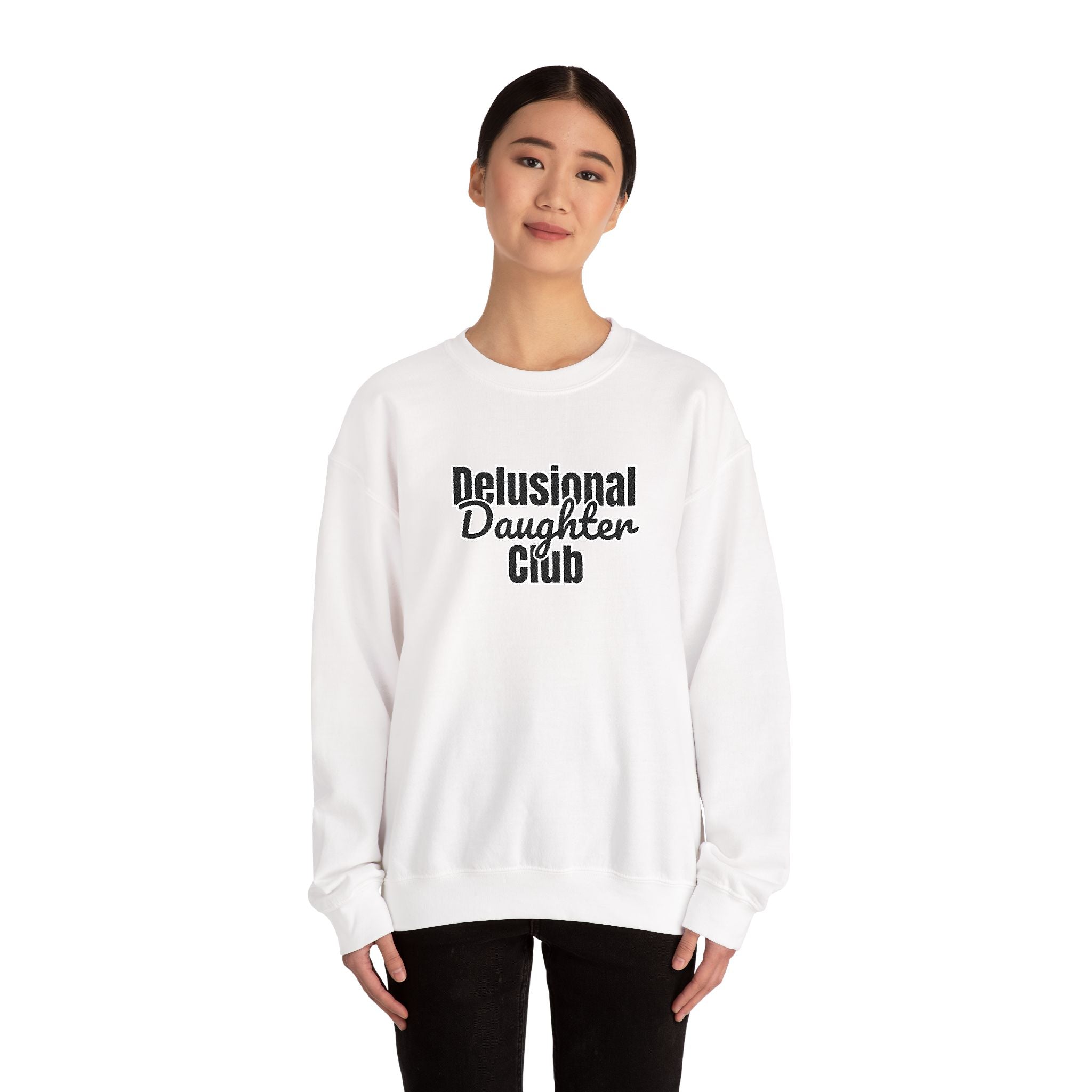 Delusional Daughter Club Sweatshirt