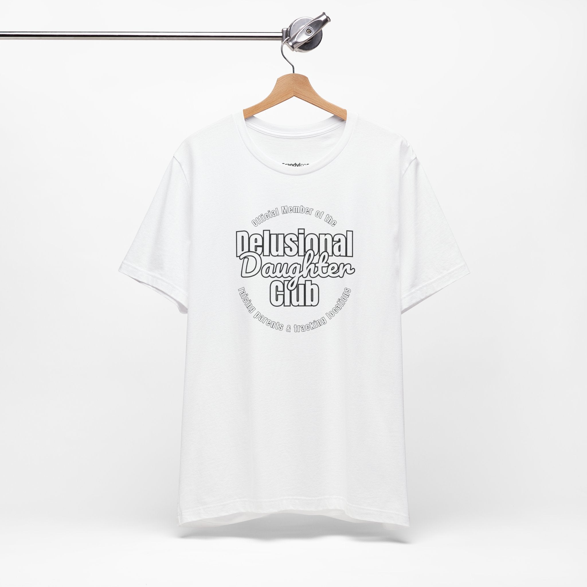 Delusional Daughter Club T-Shirt