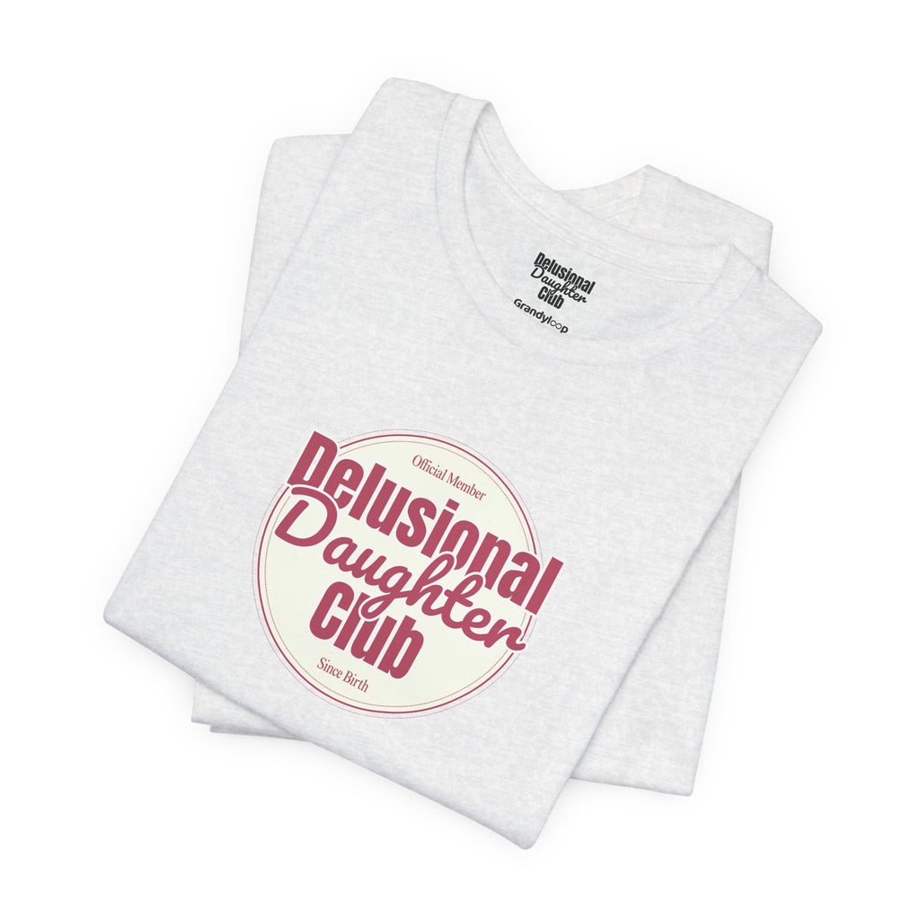 Graphic Tee - Official Member Delusional Daughter Club