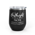 Wine Tumbler - It Is My Birthright to Speak to My Mom (12oz)