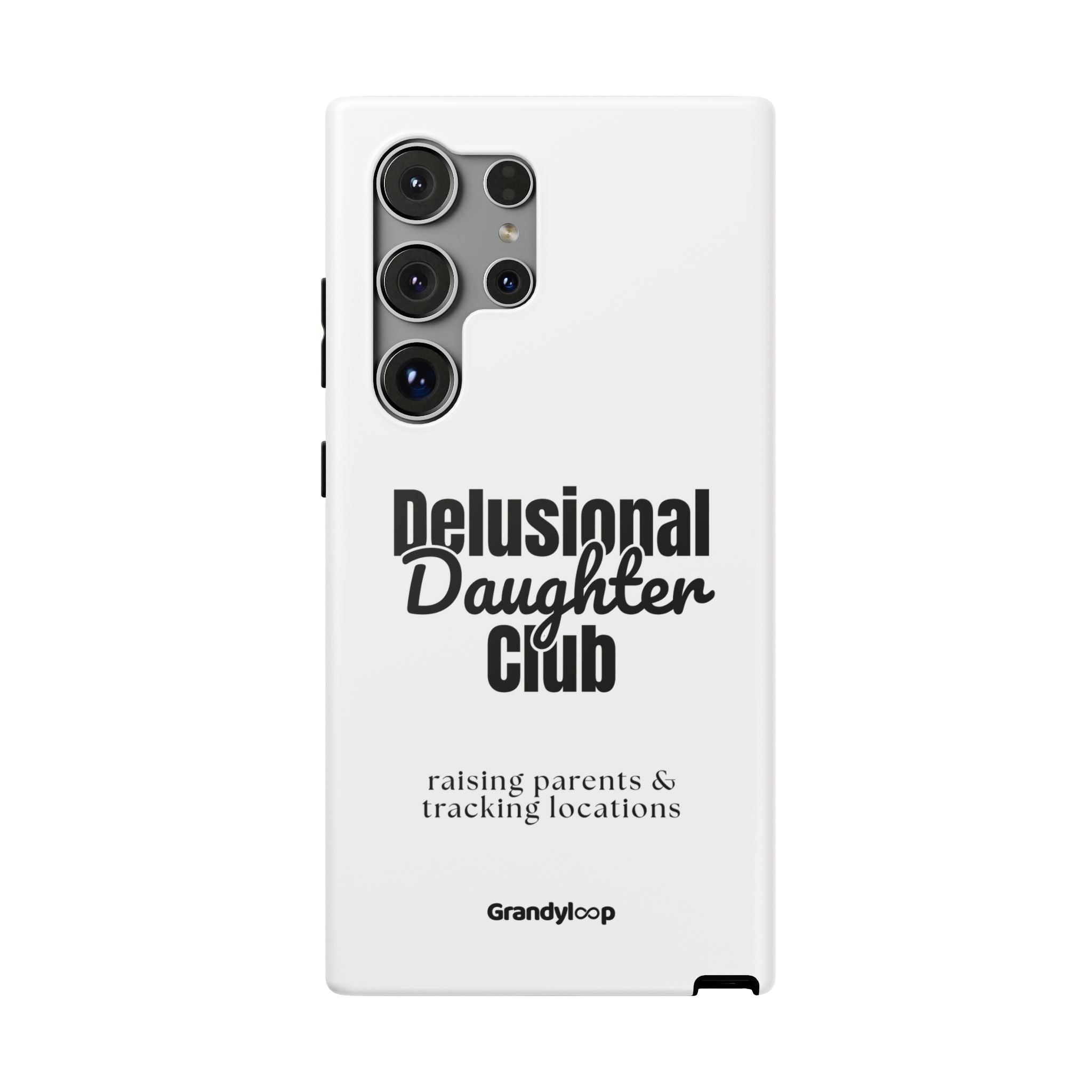 Impact-Resistant Phone Case — "Delusional Daughter Club" (raising parents & tracking locations)