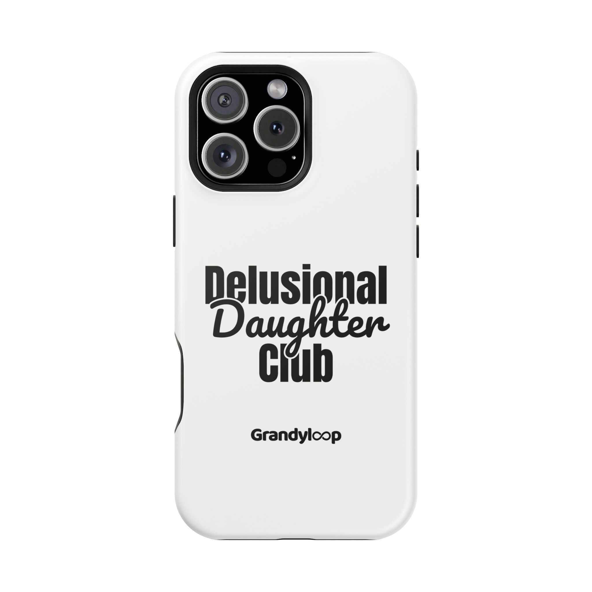 Phone Case - Delusional Daughter Club