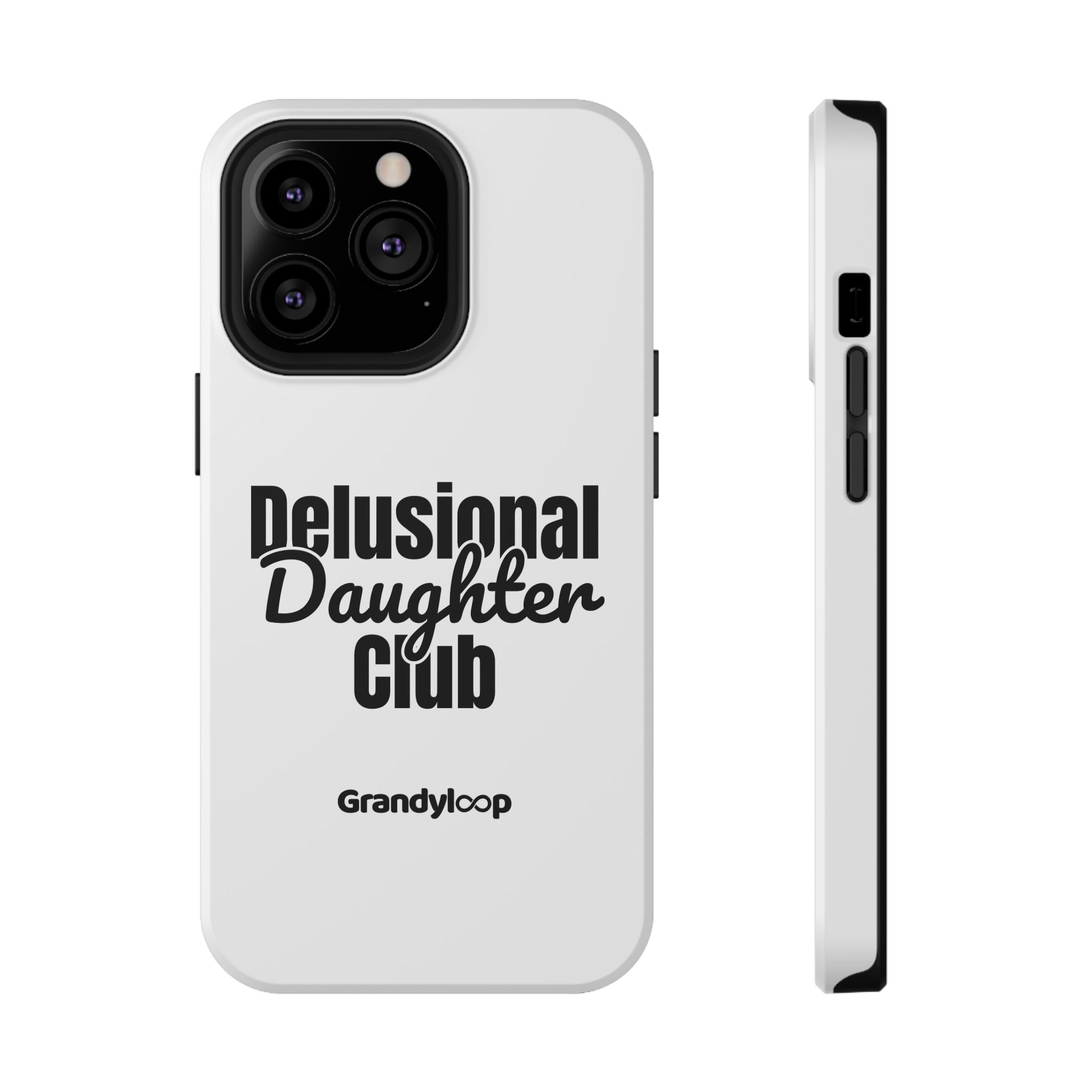 Phone Case - Delusional Daughter Club