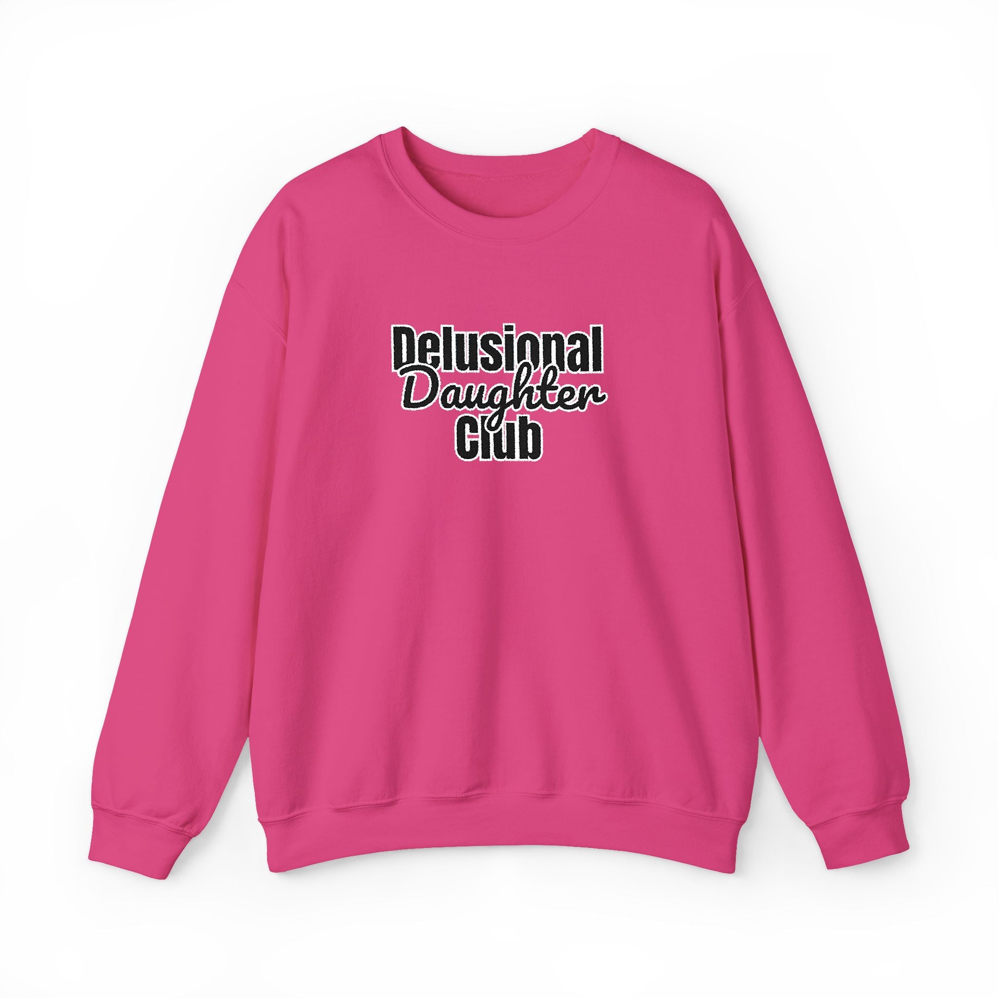 Delusional Daughter Club Sweatshirt