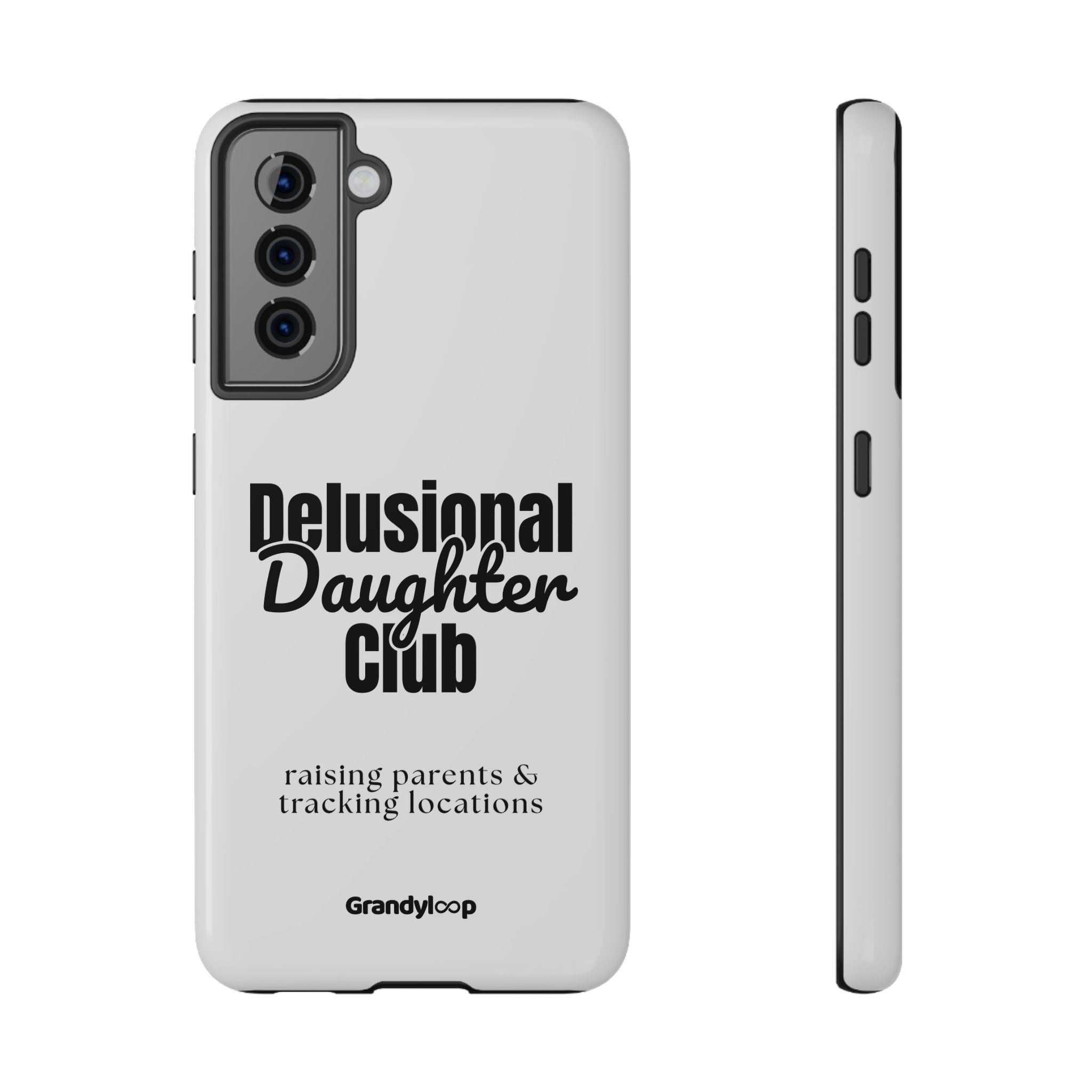 Impact-Resistant Phone Case — "Delusional Daughter Club" (raising parents & tracking locations)