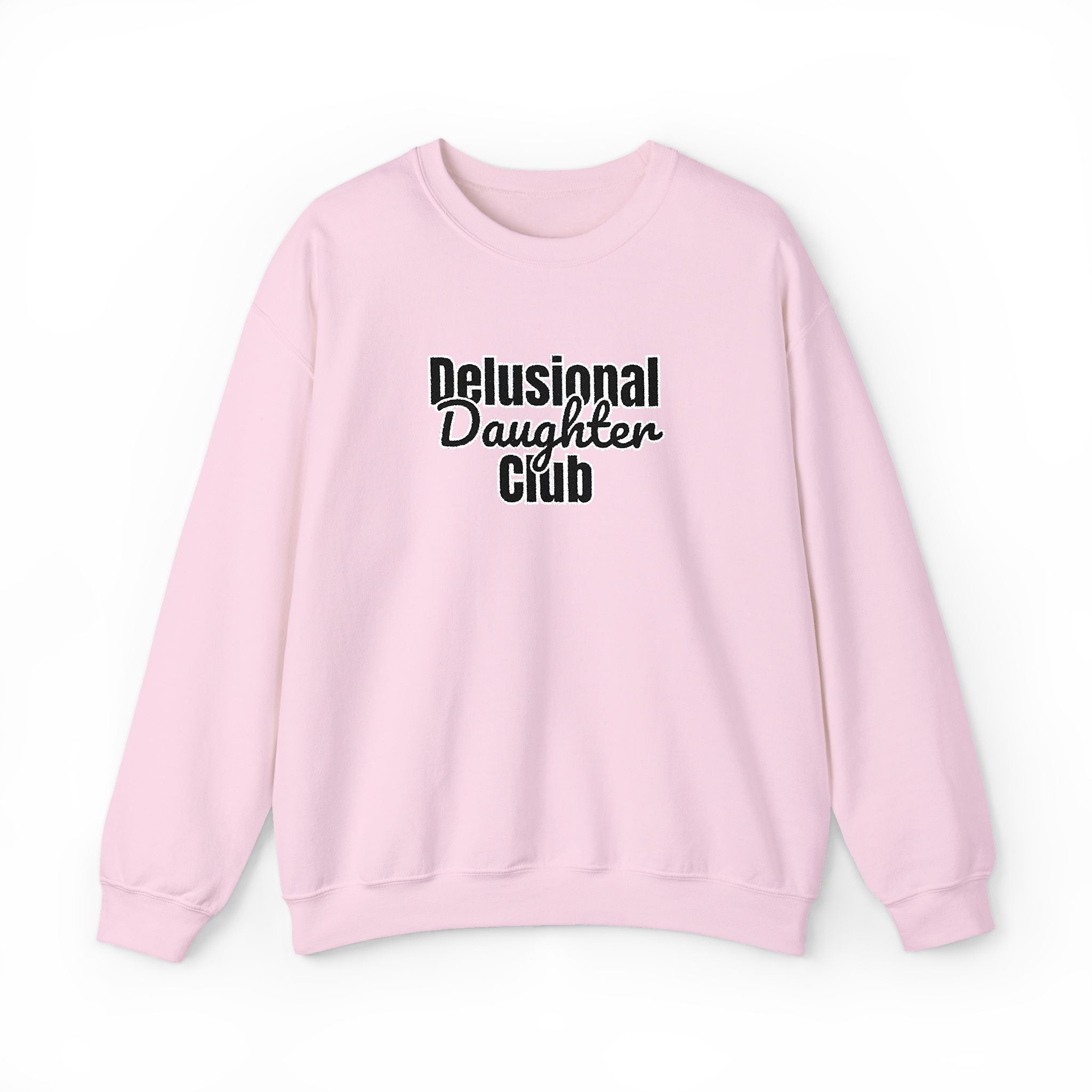 Delusional Daughter Club Sweatshirt